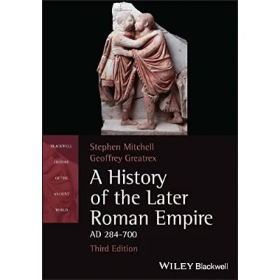 Afbeelding van Blackwell History of the Ancient World A Later Roman Empire, AD 284 700
