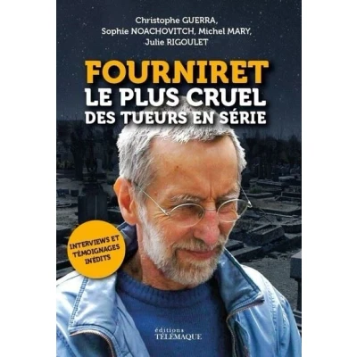 Image de Fourniret, le plus cruel des tueurs en série