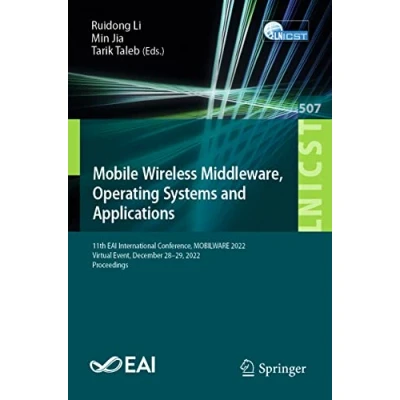 Afbeelding van Lecture Notes of the Institute for Computer Sciences, Social Informatics and Telecommunications Engineering Mobile Wireless Middleware, Operating Systems Applications