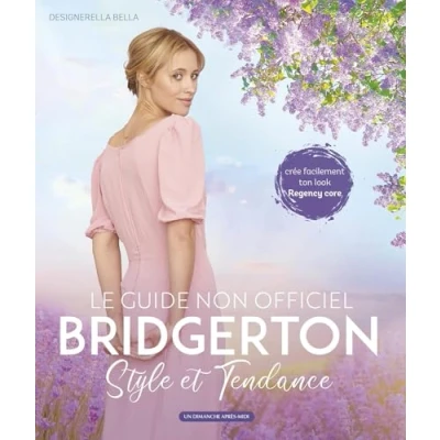 Afbeelding van BRIDGERTON STYLE ET TENDANCE LE GUIDE NON OFFICIEL