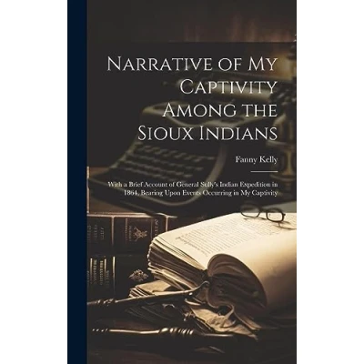 Afbeelding van Narrative of my captivity among the Sioux Indians