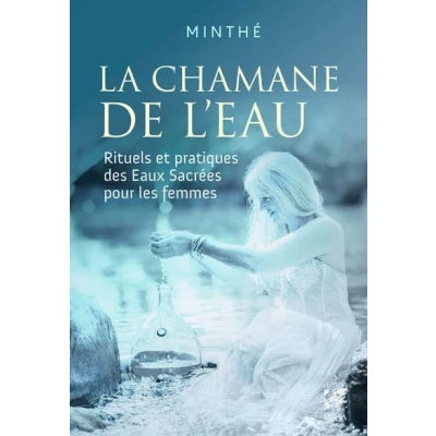 Image de La chamane de l&#039;eau Rituels et pratiques des Eaux Sacrées pour les femmes
