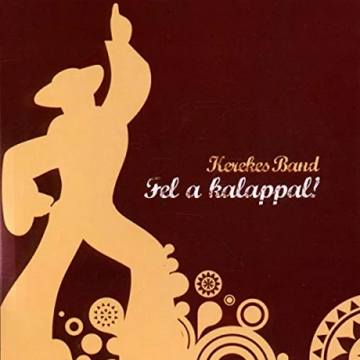 Afbeelding van Kerekes Band Fel A Kalappal (CD)
