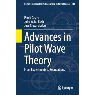 Afbeelding van Boston Studies in the Philosophy and History of Science Advances Pilot Wave Theory