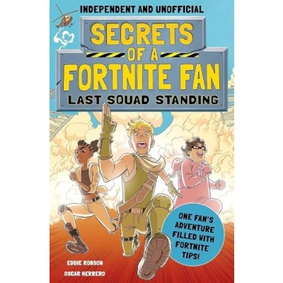 Afbeelding van Secrets of a Fortnite Fan Fan: Last Squad Standing (Independent &amp; Unofficial)