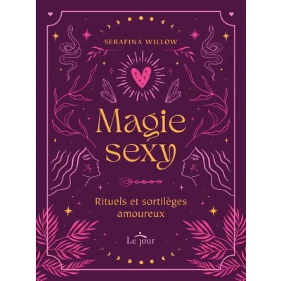 Image de MAGIE SEXY Rituels et sortilèges amoureux