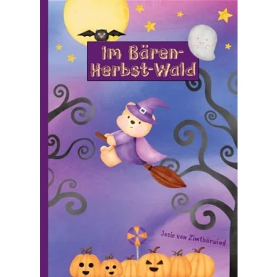 Afbeelding van Im Bären Herbst Wald Ein liebevolles Bilderbuch und Mutmachbuch für Kinder ab 4 Jahren