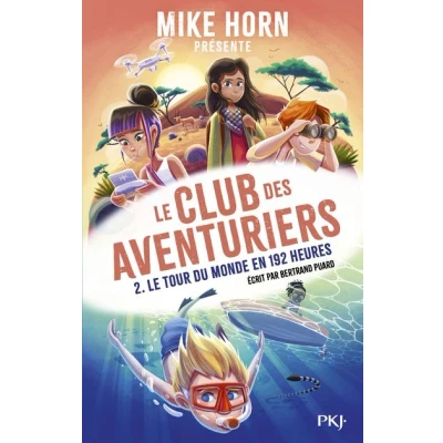 Image de Mike Horn Le club des aventuriers Tome 2 tour du monde en 192 heures
