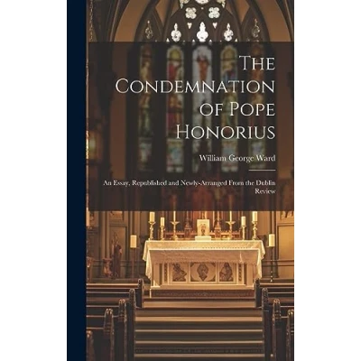Afbeelding van The Condemnation of Pope Honorius