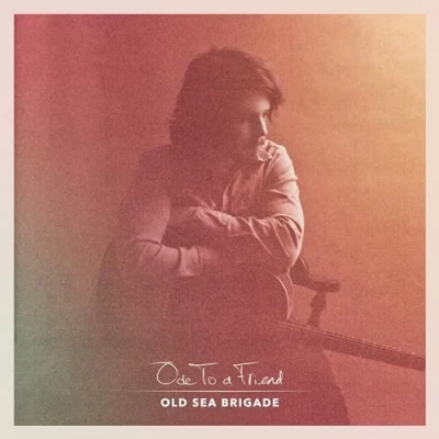 Afbeelding van Old Sea Brigade Ode To A Friend