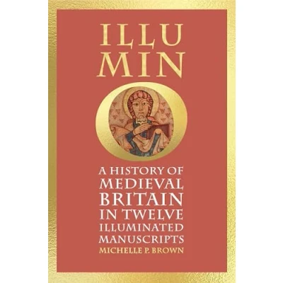 Afbeelding van Illumino: A History of Medieval Britain in 12 Illuminated Manuscripts