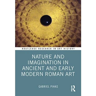 Afbeelding van Routledge Research in Art History Nature and Imagination Ancient Early Modern Roman
