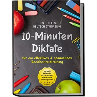Afbeelding van 10 Minuten Diktate für ein effektives &amp; spannendes Rechtschreibtraining 5. bis 8. Klasse Deutsch Gymnasium inkl. gratis Audiodateien, Blitzmerkerkästen, Eselsbrücken Lernerfolgstabelle