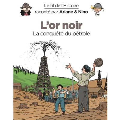 Image de Le fil de l&#039;Histoire raconté par Ariane &amp; Nino L&#039;or noir