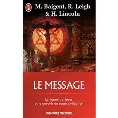 Afbeelding van Le Message/LA Lignee De Jesus ET Devenir Notre Civilisation