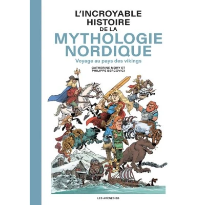 Image de L&#039;Incroyable Histoire de la mythologie nordique Voyage au pays des vikings