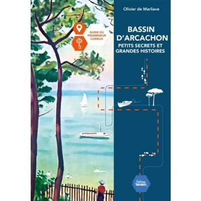 Image de Bassin d&#039;Arcachon Petits secrets et grandes histoires