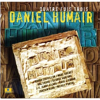 Afbeelding van Daniel Humair Quatre Fois Trois (CD)