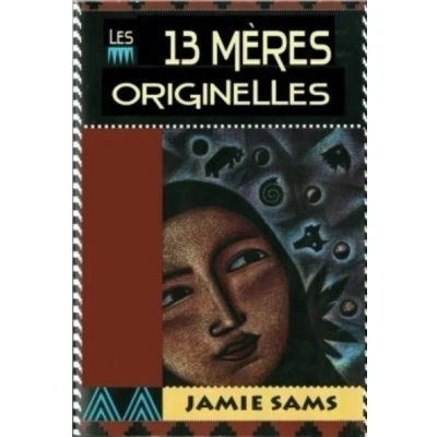 Image de Les 13 mères originelles La voie initiatique des femmes amérindiennes