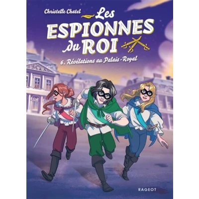 Image de Les espionnes du roi Tome 6, Révélations au Palais Royal