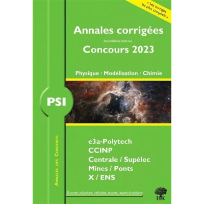 Image de Annales corrigées des problèmes posés aux Concours 2023 PSI Physique, Modélisation et Chimie