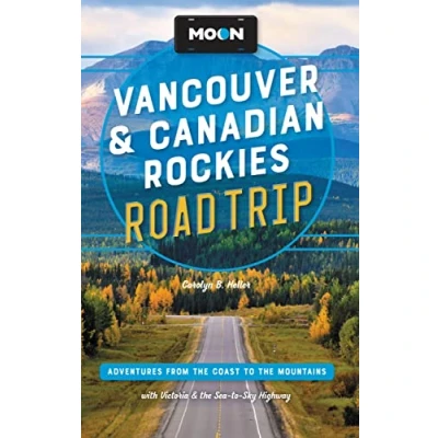 Afbeelding van Moon Vancouver &amp; Canadian Rockies Road Trip (Third Edition)