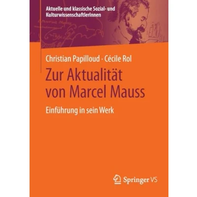 Afbeelding van Aktuelle und klassische Sozial KulturwissenschaftlerInnen Zur Aktualität von Marcel Mauss