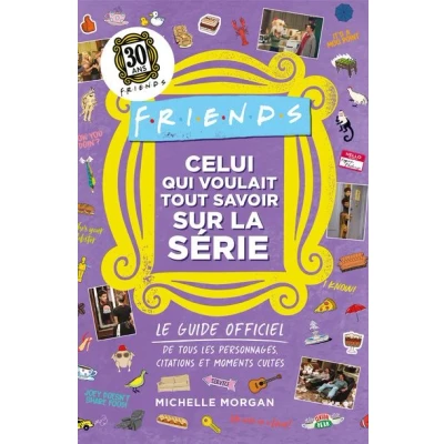 Image de Friends Celui qui voulait tout savoir sur la série Le guide officiel