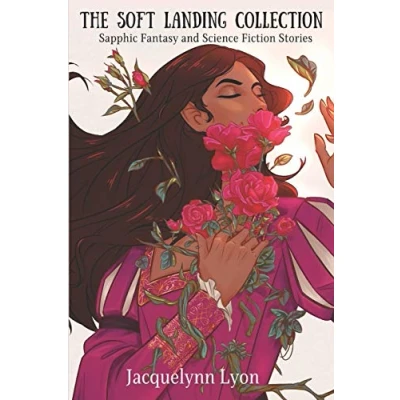 Afbeelding van The Soft Landing Collection: Sapphic Fantasy and Science Fiction Stories