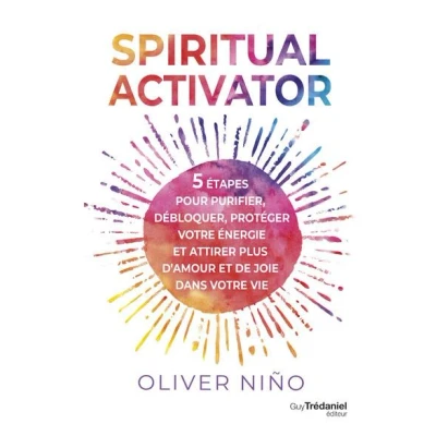 Image de Spiritual activator 5 étapes pour purifier, débloquer, protéger votre énergie et attirer plus d&#039;amour de joie dans vie