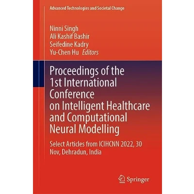 Afbeelding van Advanced Technologies and Societal Change Proceedings of the 1st International Conference on Intelligent Healthcare Computational Neural Modelling