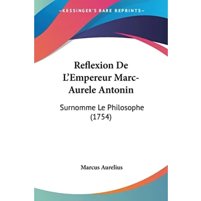 Afbeelding van Reflexion De L&#039;Empereur Marc Aurele Antonin