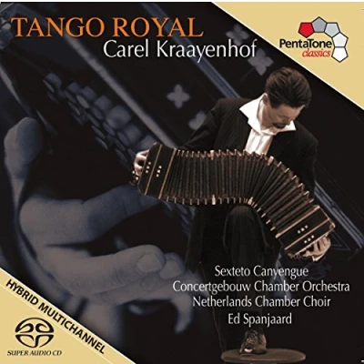 Afbeelding van Carel Kraayenhof &amp; Concertgebouw Chamber Orchestra Tango Royal (Super Audio CD)