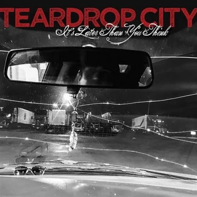 Afbeelding van Teardrop City It&#039;s Later Than You Think