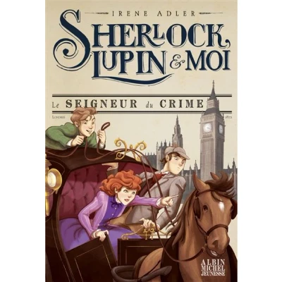 Image de Sherlock, Lupin &amp; moi T10 Le Seigneur du crime