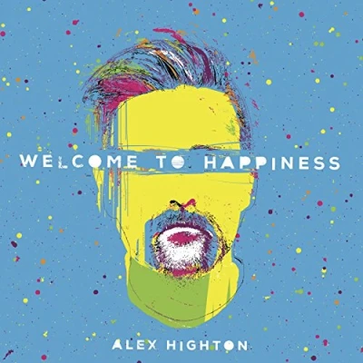 Afbeelding van Alex Highton Welcome To Happiness (CD)