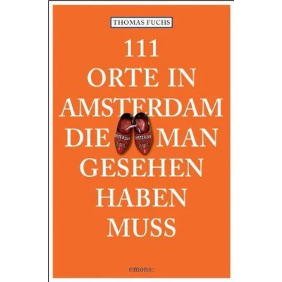 Afbeelding van 111 Orte in Amsterdam, die man gesehen haben muss