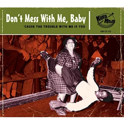 Afbeelding van Various Artists Don&#039;t Mess With Me, Baby ! (CD)