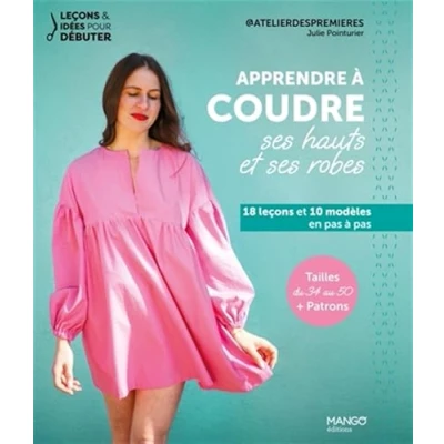 Afbeelding van APPRENDRE A COUDRE SES HAUTS ET ROBES