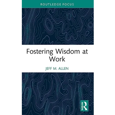 Afbeelding van Routledge Focus on Business and Management Fostering Wisdom at Work