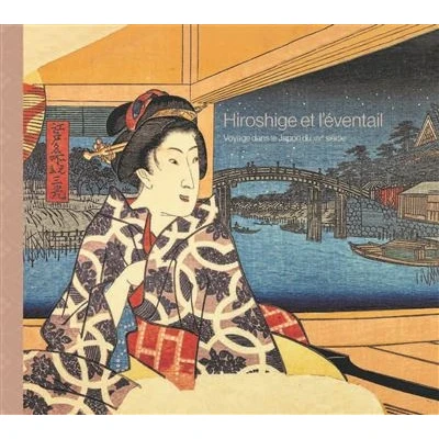 Image de Hiroshige et l&#039;eventail. voyage dans le japon du xixe siecle