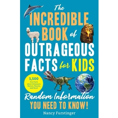 Afbeelding van The Incredible Book of Outrageous Facts for Kids