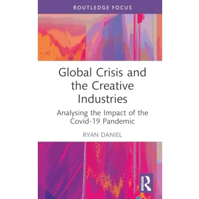 Afbeelding van Routledge Focus on the Global Creative Economy Crisis and Industries