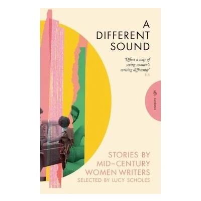 Image de Pushkin Press Classics: A Different Sound, Stories by Mid Century Women Writers