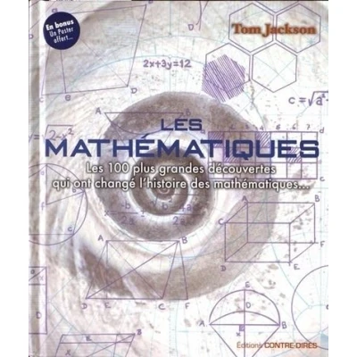 Image de Les 100 plus grandes decouvertes qui ont change l&#039;histoire des mathematiques