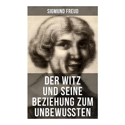Afbeelding van Sigmund Freud: Der Witz und seine Beziehung zum Unbewußten