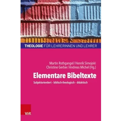 Afbeelding van Theologie für Lehrerinnen und Lehrer (TLL) Elementare Bibeltexte