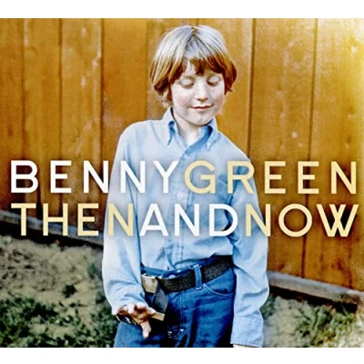 Afbeelding van Benny Green Then And Now (CD)