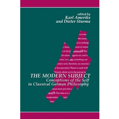 Afbeelding van the Modern Subject: Conceptions of Self in Classical German Philosophy