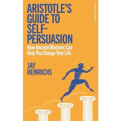 Afbeelding van Aristotle&#039;s Guide to Self Persuasion